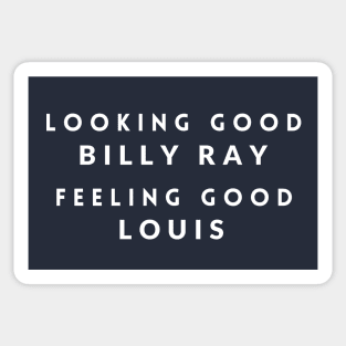 Looking Good Billy Ray, Feeling Good Louis Sticker